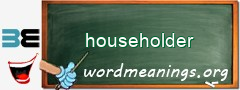 WordMeaning blackboard for householder